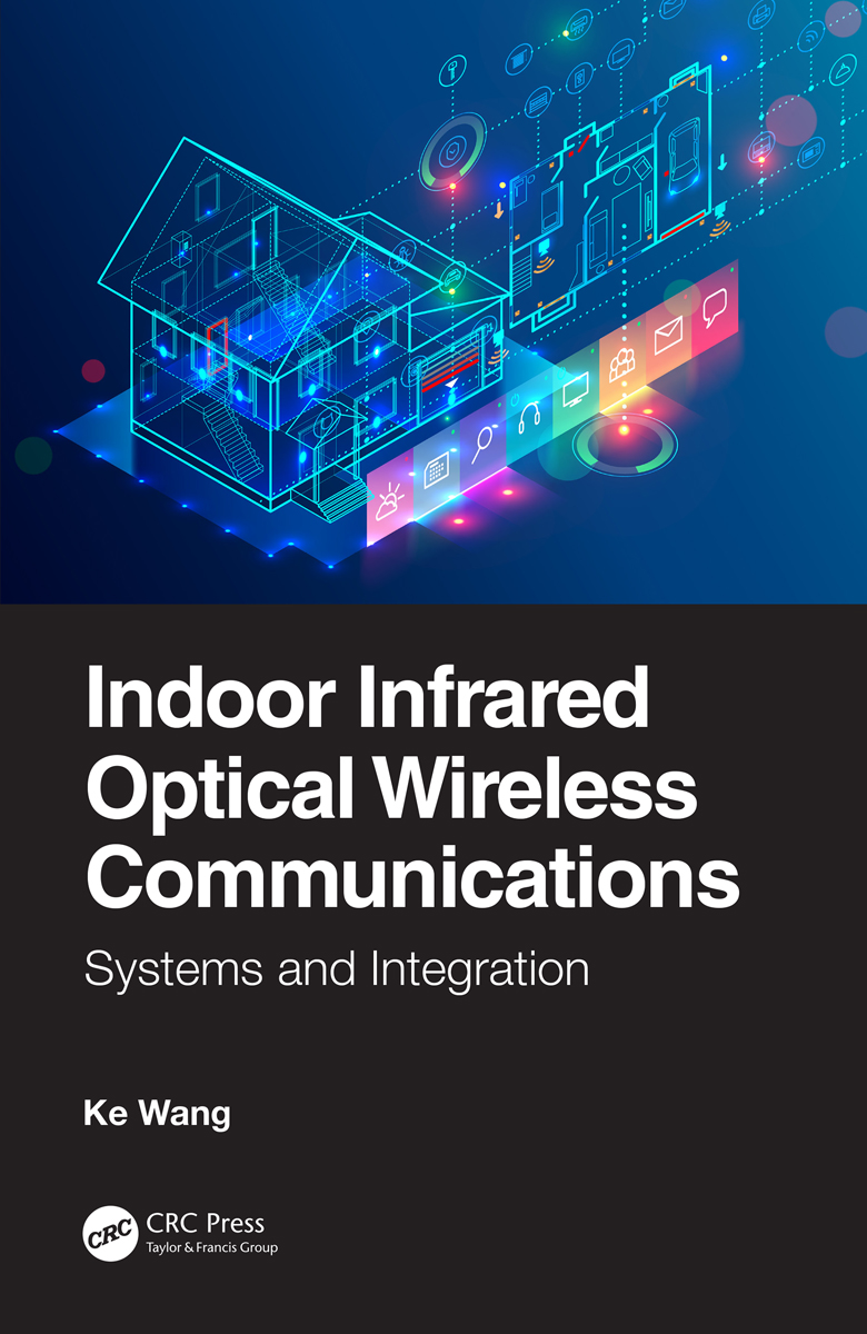 Indoor Infrared Optical Wireless Communications CRC Press Taylor Francis - photo 1