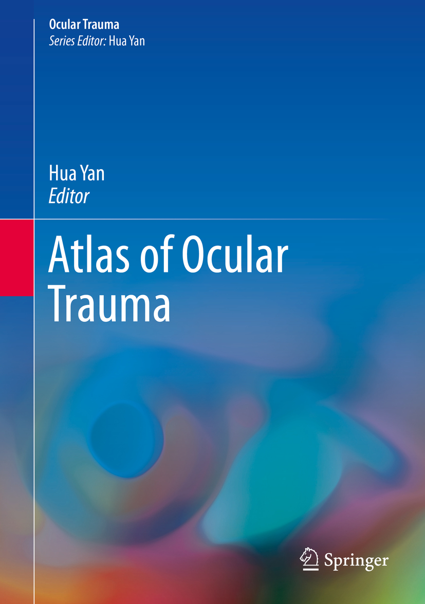 Ocular Trauma Series Editor Hua Yan Tianjin Medical University General - photo 1