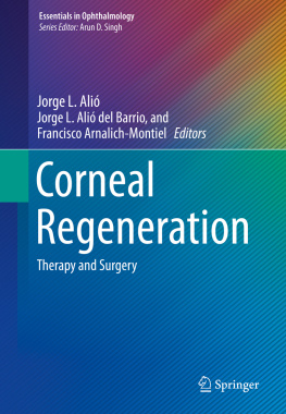 Jorge L. Alió - Corneal Regeneration: Therapy and Surgery