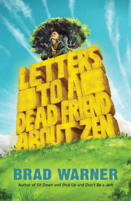 Brad Warner Letters to a Dead Friend about Zen