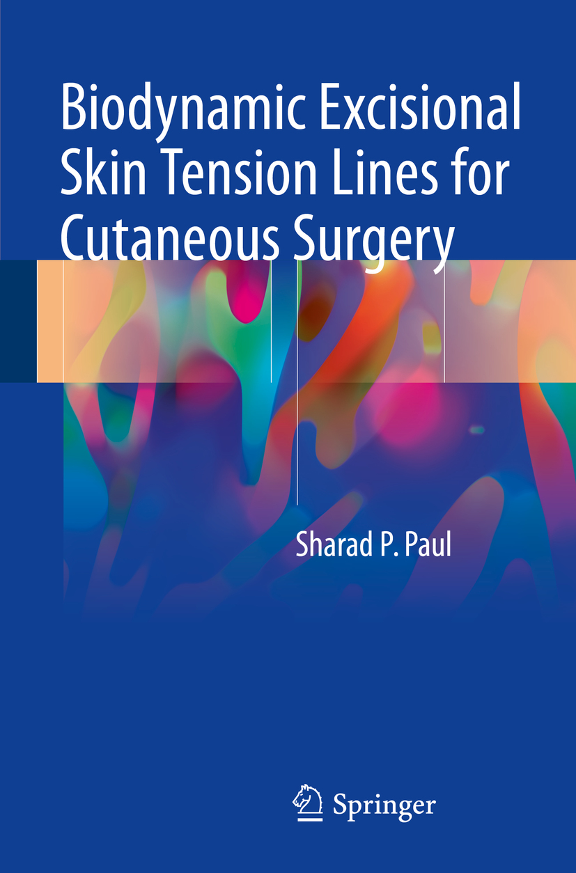 Sharad P Paul Biodynamic Excisional Skin Tension Lines for Cutaneous Surgery - photo 1