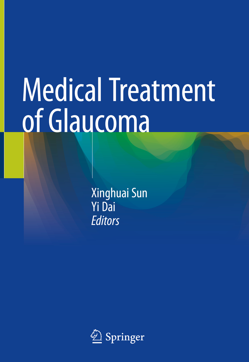 Editors Xinghuai Sun and Yi Dai Medical Treatment of Glaucoma - photo 1