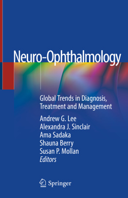 Andrew G. Lee Neuro-Ophthalmology: Global Trends in Diagnosis, Treatment and Management