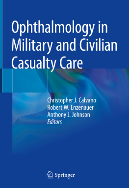 Christopher J. Calvano Ophthalmology in Military and Civilian Casualty Care