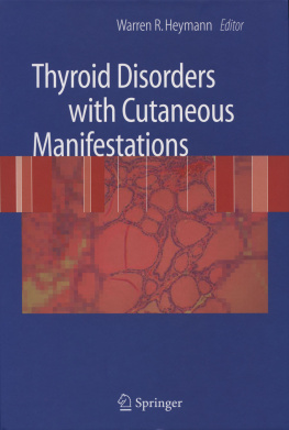 Warren R. Heymann - Thyroid Disorders with Cutaneous Manifestations