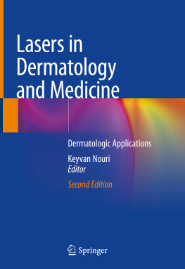 Keyvan Nouri Lasers in Dermatology and Medicine: Dermatologic Applications