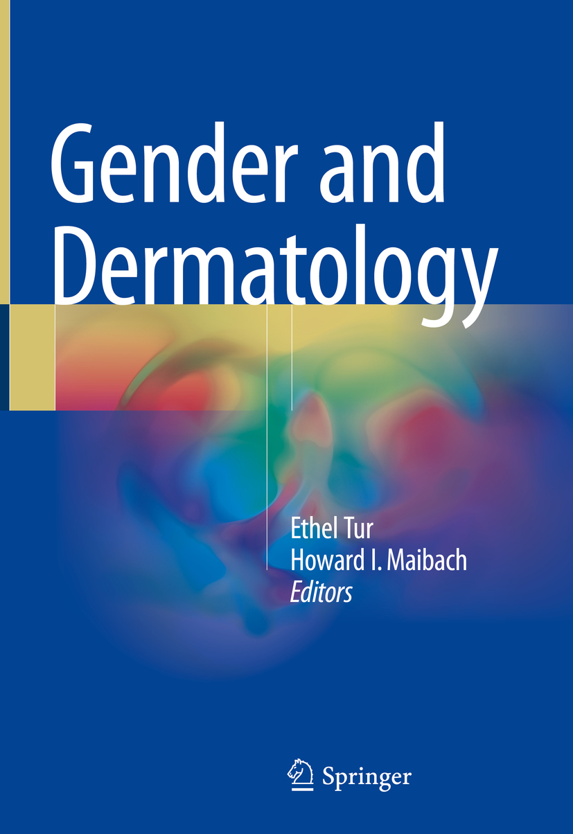 Editors Ethel Tur and Howard I Maibach Gender and Dermatology - photo 1