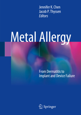 Jacob P. Thyssen (editor) - Metal Allergy: From Dermatitis to Implant and Device Failure