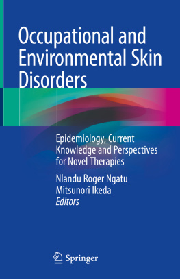Nlandu Roger Ngatu - Occupational and Environmental Skin Disorders: Epidemiology, Current Knowledge and Perspectives for Novel Therapies