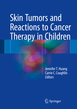 Jennifer T. Huang - Skin Tumors and Reactions to Cancer Therapy in Children