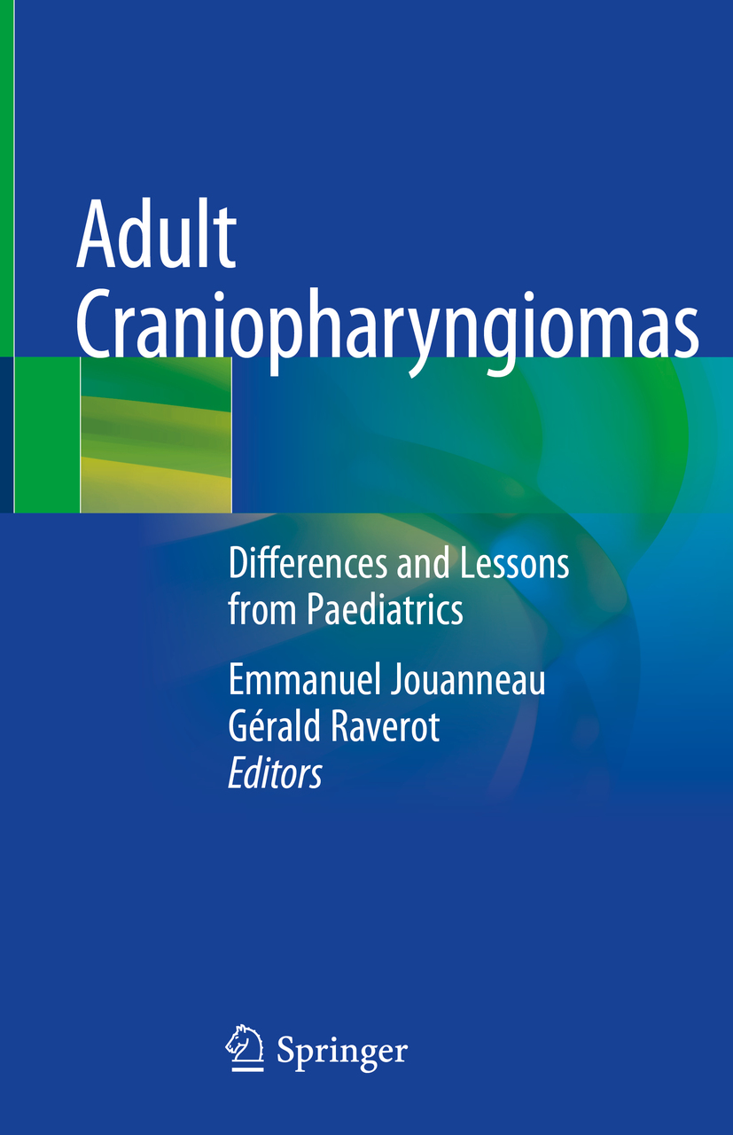 Editors Emmanuel Jouanneau and Grald Raverot Adult Craniopharyngiomas - photo 1