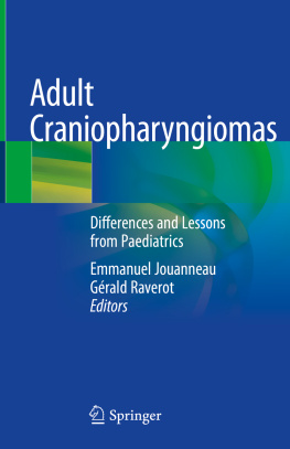 Emmanuel Jouanneau (editor) - Adult Craniopharyngiomas ; Differences and Lessons from Paediatrics