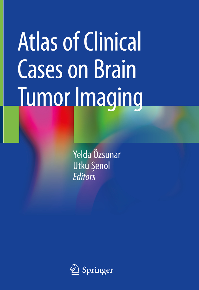 Editors Yelda zsunar and Utku enol Atlas of Clinical Cases on Brain Tumor - photo 1