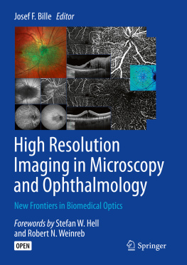 Josef F. Bille - High Resolution Imaging in Microscopy and Ophthalmology: New Frontiers in Biomedical Optics