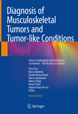 Piero Picci - Diagnosis of Musculoskeletal Tumors and Tumor-like Conditions: Clinical, Radiological and Histological Correlations - The Rizzoli Case Archive