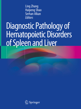 Ling Zhang - Diagnostic Pathology of Hematopoietic Disorders of Spleen and Liver