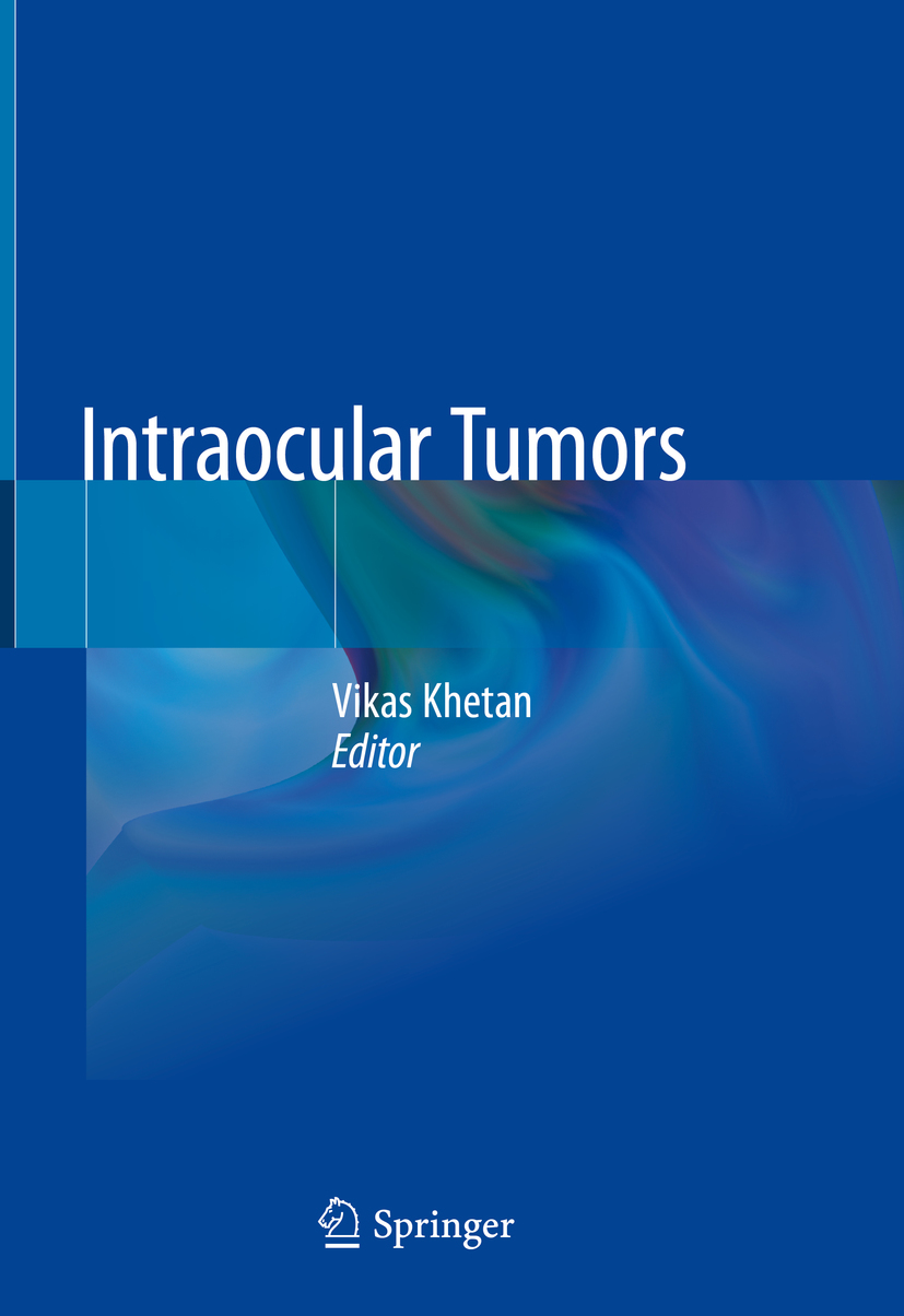 Editor Vikas Khetan Intraocular Tumors Editor Vikas Khetan Sankara - photo 1