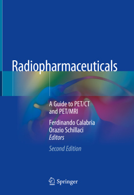Ferdinando Calabria - Radiopharmaceuticals: A Guide to PET/CT and PET/MRI