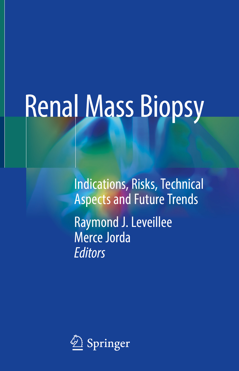 Editors Raymond J Leveillee and Merce Jorda Renal Mass Biopsy Indications - photo 1