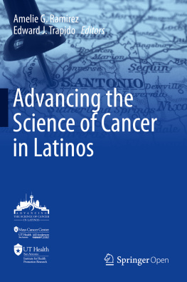 Amelie G. Ramirez (editor) Advancing the Science of Cancer in Latinos