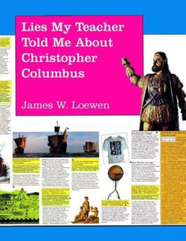 James W. Loewen - Lies My Teacher Told Me About Christopher Columbus: What Your History Books Got Wrong