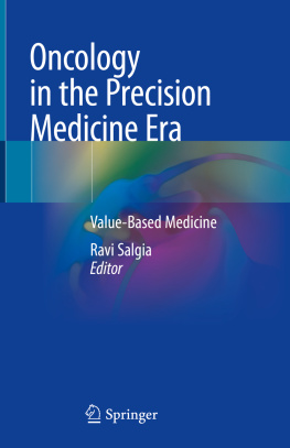 Ravi Salgia Oncology in the Precision Medicine Era: Value-Based Medicine