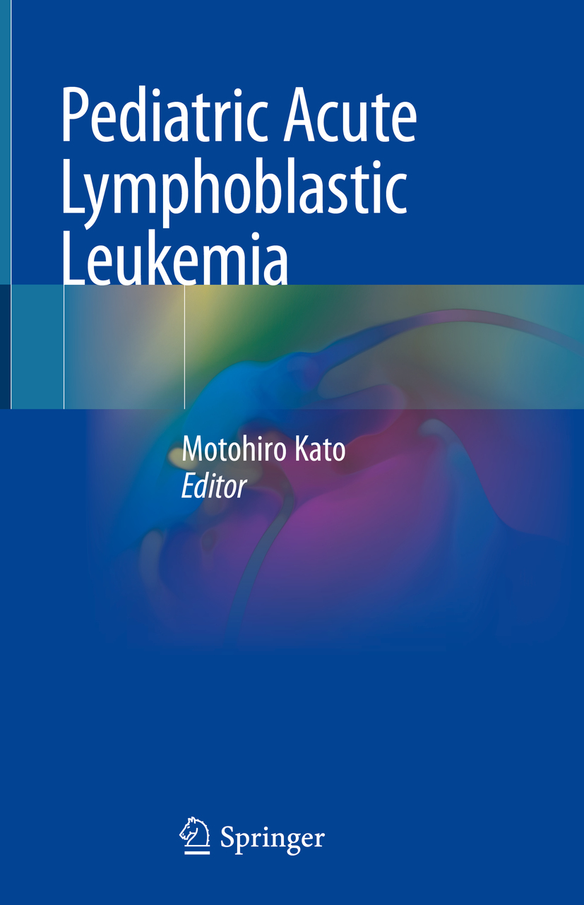 Editor Motohiro Kato Pediatric Acute Lymphoblastic Leukemia Editor - photo 1