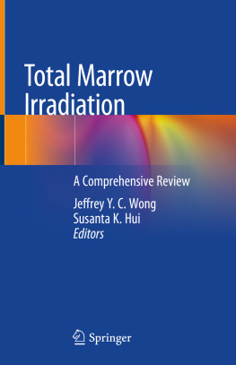 Jeffrey Y. C. Wong Total Marrow Irradiation: A Comprehensive Review