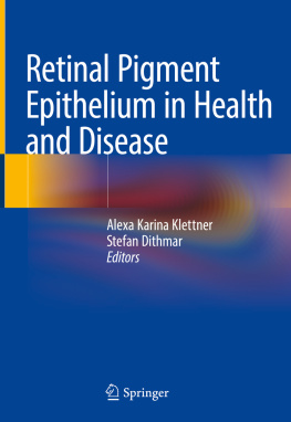 Alexa Karina Klettner Retinal Pigment Epithelium in Health and Disease