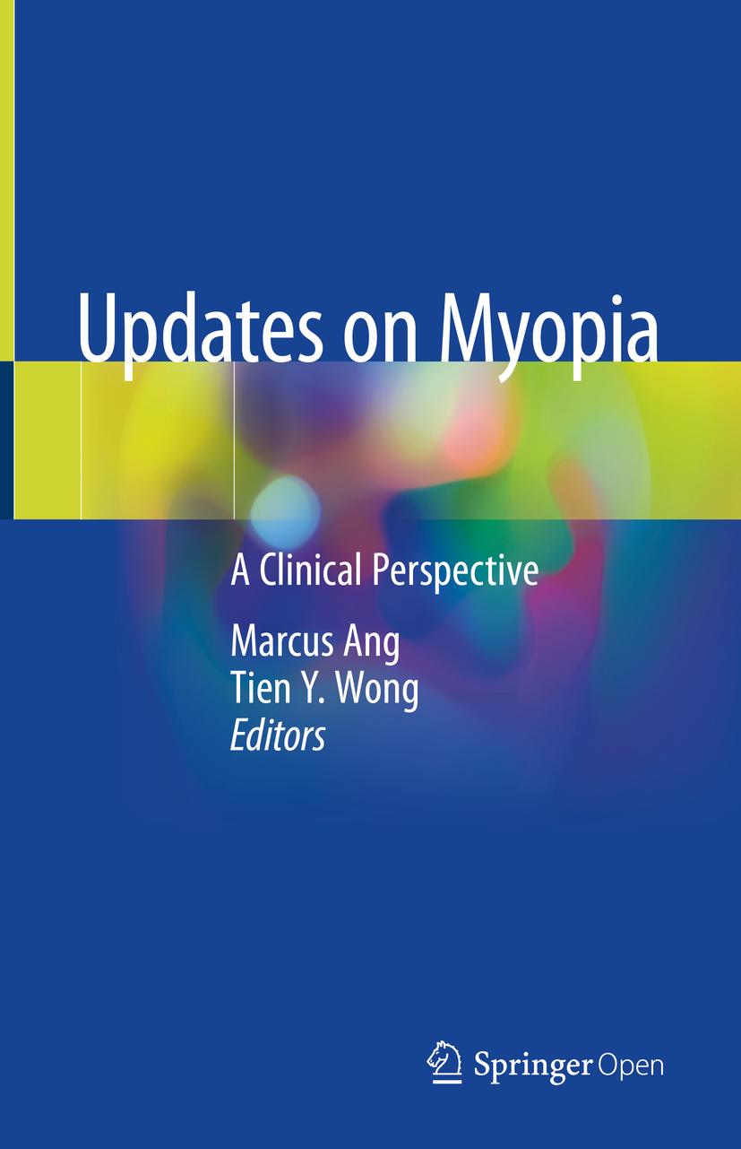 Editors Marcus Ang and Tien Y Wong Updates on Myopia A Clinical Perspective - photo 1