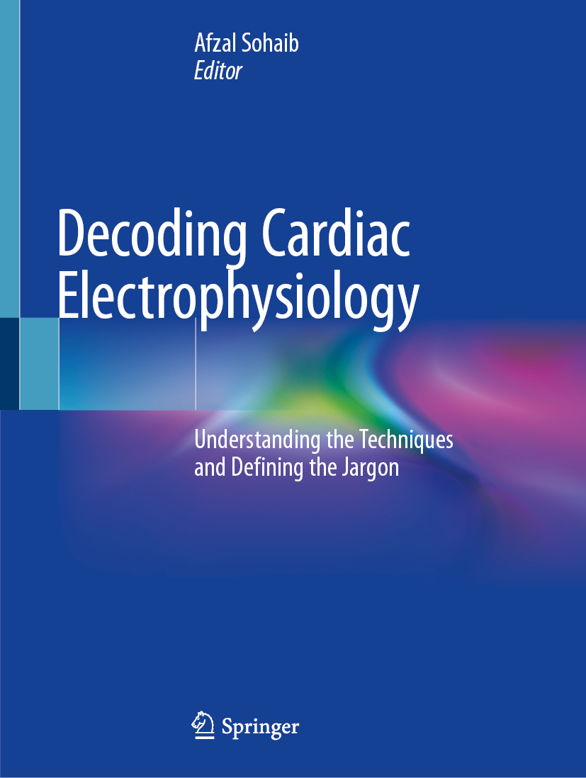 Editor Afzal Sohaib Decoding Cardiac Electrophysiology Understanding the - photo 1