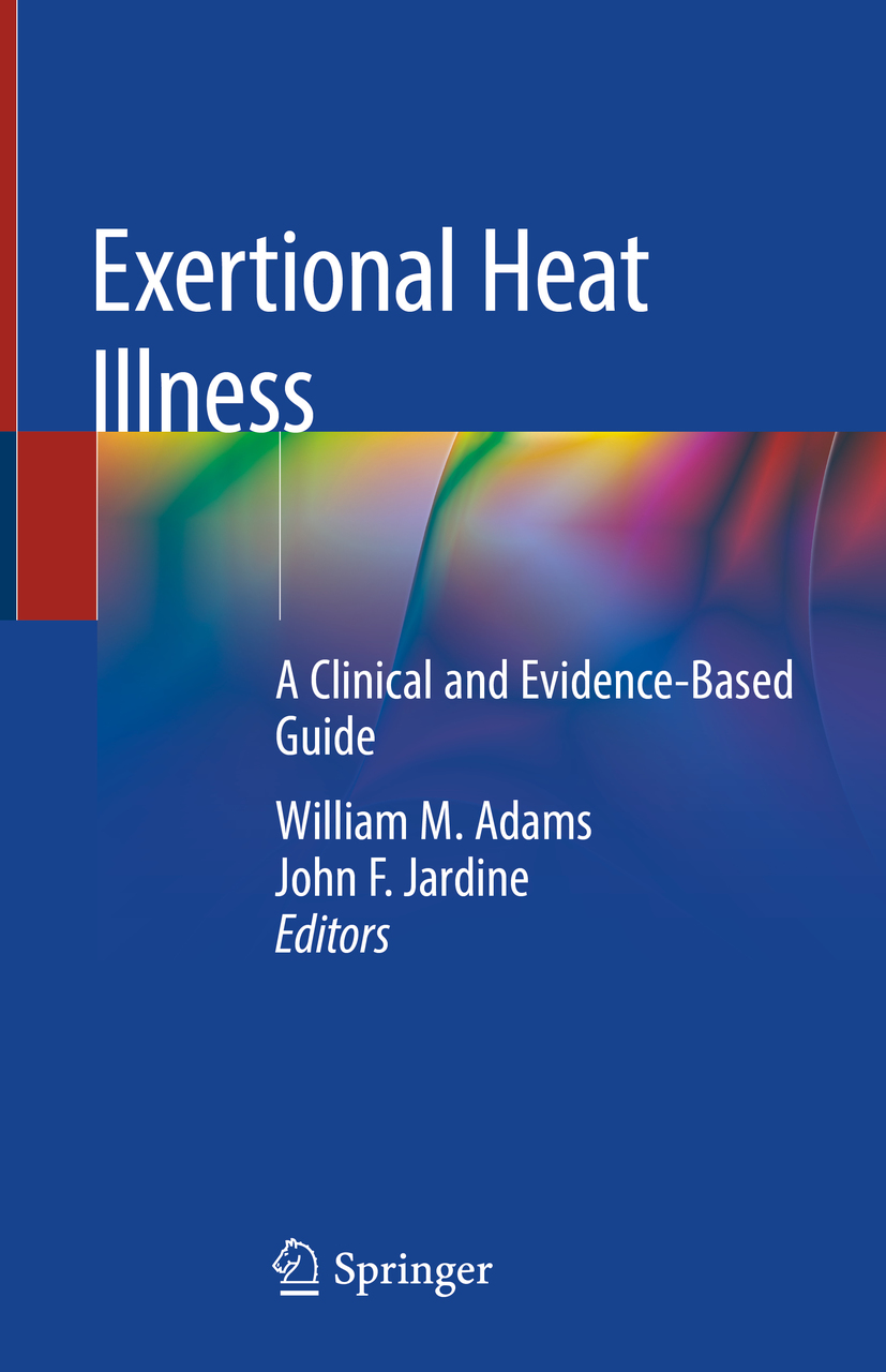 Editors William M Adams and John F Jardine Exertional Heat Illness A - photo 1