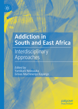 Yamikani Ndasauka Addiction in South and East Africa: Interdisciplinary Approaches