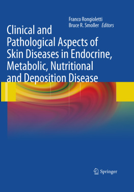 Bruce R. Smoller (editor) - Clinical and Pathological Aspects of Skin Diseases in Endocrine, Metabolic, Nutritional and Deposition Disease