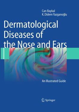 Can Baykal - Dermatological Diseases of the Nose and Ears: An Illustrated Guide