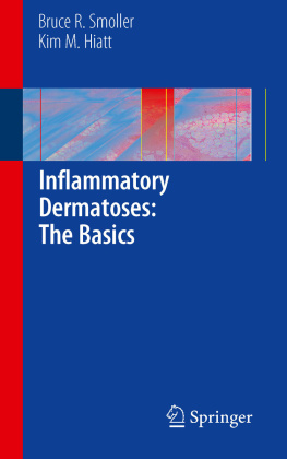 M.D. Smoller Inflammatory Dermatoses: The Basics