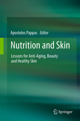 Apostolos Pappas (editor) - Nutrition and Skin: Lessons for Anti-Aging, Beauty and Healthy Skin