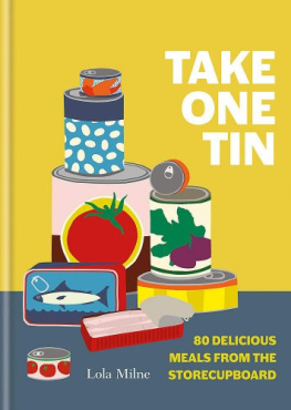 Lola Milne - Take One Can: 80 Delicious Meals From the Cupboard