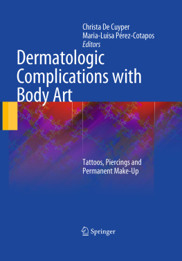 Christa De Cuyper (editor) - Dermatologic Complications With Body Art: Tattoos, Piercings and Permanent Make-Up