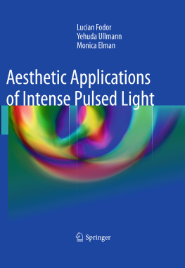 Lucian Fodor (editor) - Aesthetic Applications of Intense Pulsed Light