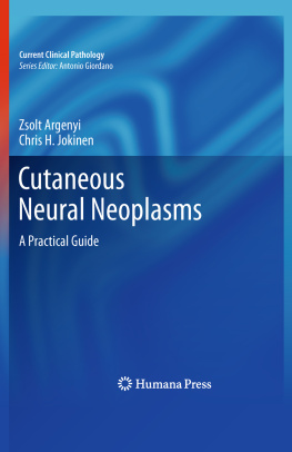 Zsolt Argenyi - Cutaneous Neural Neoplasms: A Practical Guide