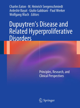 Charles Eaton (editor) - Dupuytren S Disease and Related Hyperproliferative Disorders: Principles, Research, and Clinical Perspectives