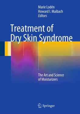 Marie Loden (editor) Treatment of Dry Skin Syndrome: The Art and Science of Moisturizers