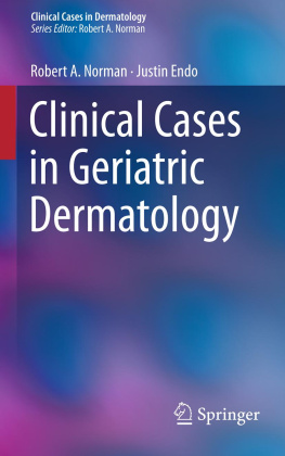 Robert A. A. Norman - Clinical Cases in Geriatric Dermatology