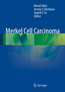 Dr. Murad Alam MD (editor) Merkel Cell Carcinoma