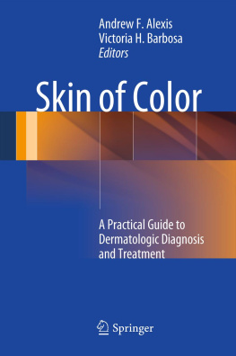 Andrew F. Alexis (editor) - Skin of Color: A Practical Guide to Dermatologic Diagnosis and Treatment