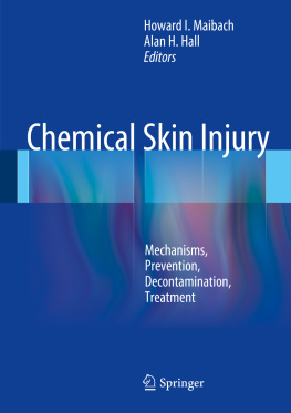 Howard I. Maibach (editor) - Chemical Skin Injury: Mechanisms, Prevention, Decontamination, Treatment