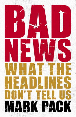 Mark Pack - Bad News: What the Headlines Dont Tell Us