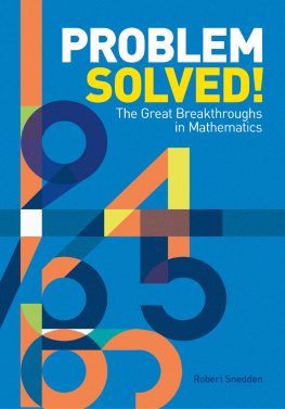 Robert Snedden - Problem Solved!: The Great Breakthroughs in Mathematics