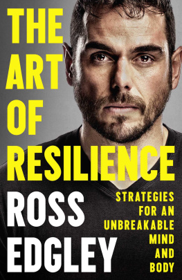 Ross Edgley The Art of Resilience: Strategies for an Unbreakable Mind and Body